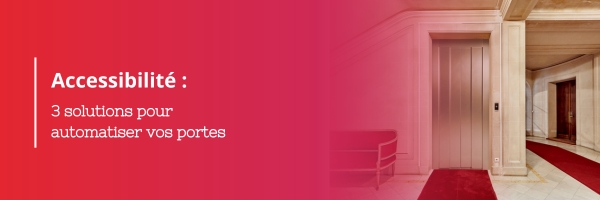 3 solutions au service de l’accessibilité