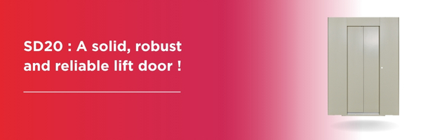 SD 20 : A silent, robust and reliable lift door !