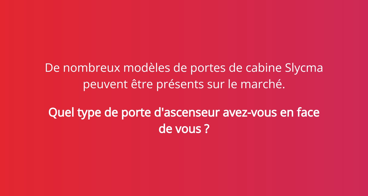 Quel type de porte de cabine souhaitez vous identifier ?